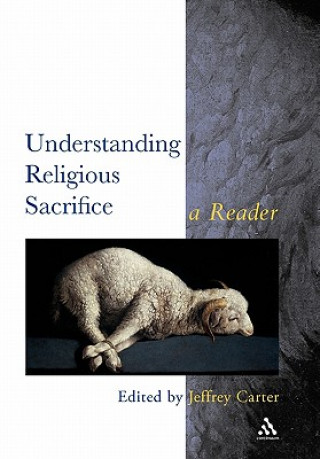 Carte Understanding Religious Sacrifice Jeffrey Carter