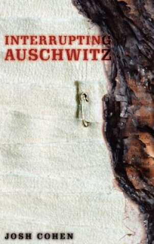 Książka Interrupting Auschwitz Josh Cohen