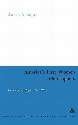 Buch America's First Women Philosophers Dorothy Rogers