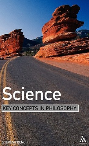 Kniha Science: Key Concepts in Philosophy Steven French