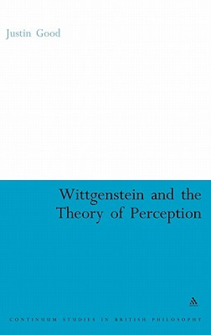 Kniha Wittgenstein and the Theory of Perception Justin Good