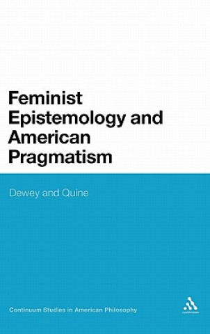 Carte Feminist Epistemology and American Pragmatism Alexandra Shuford