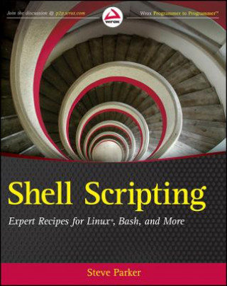 Kniha Shell Scripting - Expert Recipes for Linux, Bash, and More Steve Parker