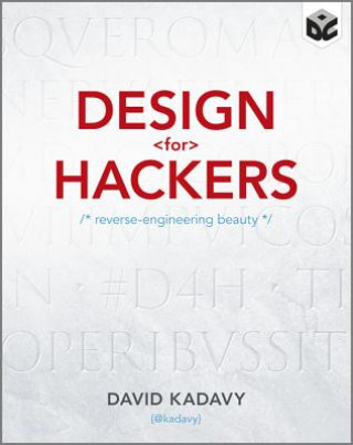 Könyv Design for Hackers - Reverse Engineering Beauty David Kadavy