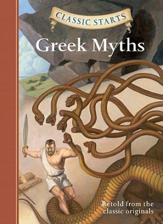 Könyv Classic Starts (R): Greek Myths Retold From The Cclassic Original