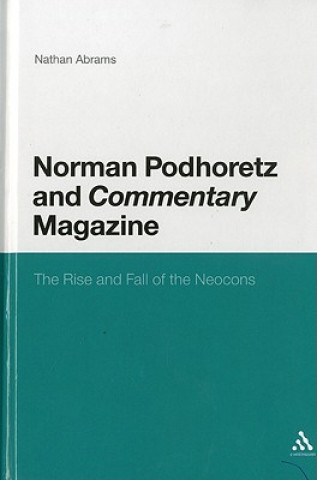 Kniha Norman Podhoretz and Commentary Magazine Nathan Abrams