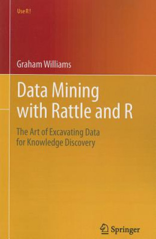 Kniha Data Mining with Rattle and R Graham Williams