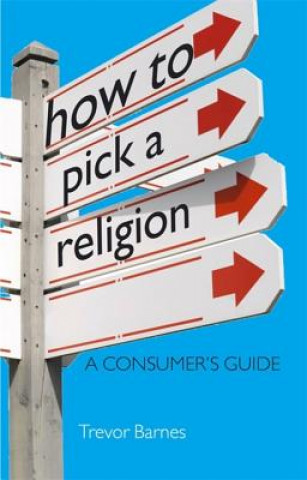Könyv How to Pick a Religion Trevor Barnes