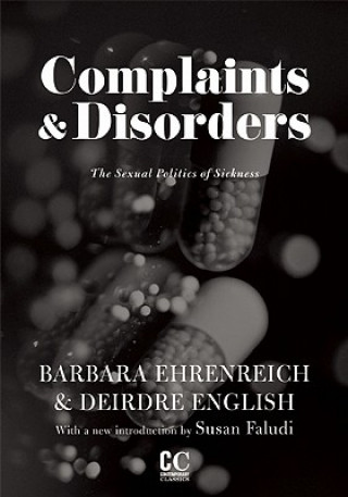 Książka Complaints And Disorders Barbara Ehrenreich