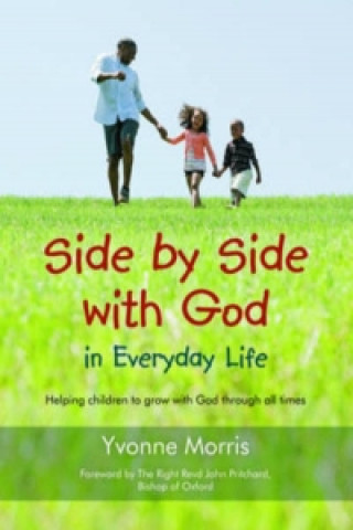 Könyv Side by Side with God in Everyday Life Yvonne Morris