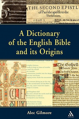 Knjiga Dictionary of the English Bible and its Origins Alec Gilmore