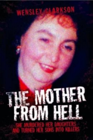 Książka Mother from Hell Wensley Clarkson