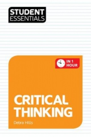 Knjiga Student Essentials: Critical Thinking Debra Hills