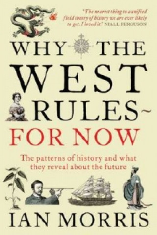 Kniha Why The West Rules - For Now Ian Morris