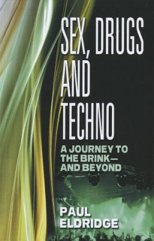 Kniha Sex, Drugs & Techno Paul Eldridge