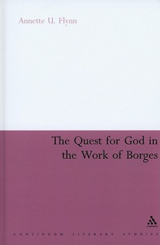 Knjiga Quest for God in the Work of Borges Annette Flynn