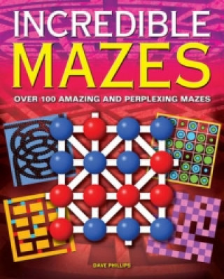 Βιβλίο Incredible Mazes Dave Phillips