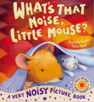 Книга What's That Noise Little Mouse? Stephanie Stansbie