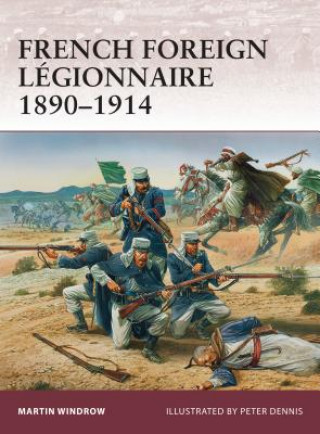 Carte French Foreign Legionnaire 1890-1914 Martin Windrow