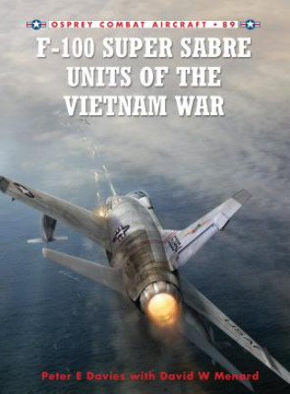 Kniha F-100 Super Sabre Units of the Vietnam War Peter Davies