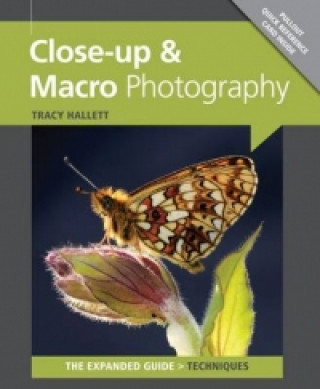 Kniha Close-up & Macro Photography Tracy Hallett