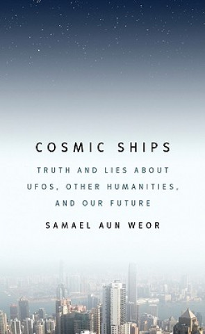 Kniha Cosmic Ships Samael Aun Weor