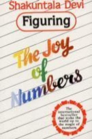 Könyv Figuring the Joy of Numbers Devi Shakuntala