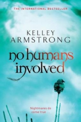 Könyv No Humans Involved Kelley Armstrong