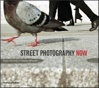 Книга Street Photography Now Sophie Howarth