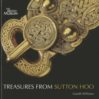 Könyv Treasures from Sutton Hoo Gareth Williams