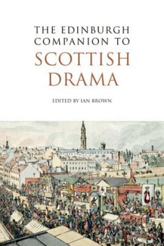 Könyv Edinburgh Companion to Scottish Drama Ian Brown
