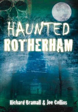 Buch Haunted Rotherham Richard Bramhall