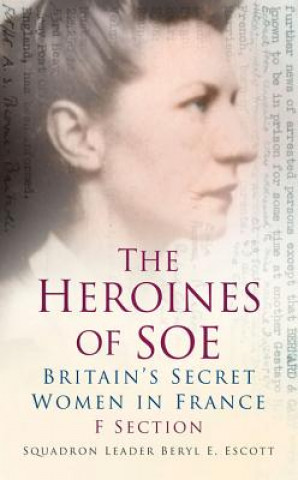 Könyv Heroines of SOE Beryl Escott
