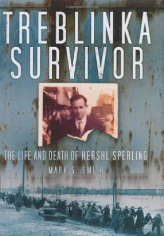 Kniha Treblinka Survivor Mark Smith