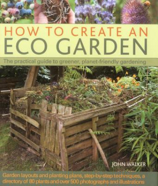 Könyv How to Create an Eco Garden John Walker