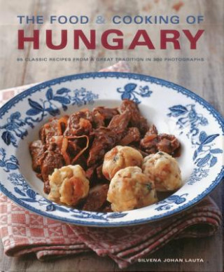 Carte Food and Cooking of Hungary Silvena Rowe