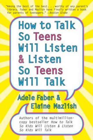 Carte How to Talk so Teens Will Listen and Listen so Teens Will Adele Faber
