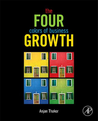 Kniha Four Colors of Business Growth Anjan V Thakor