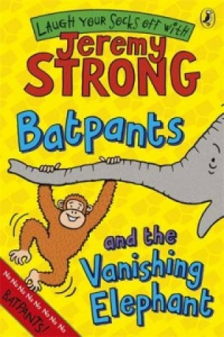 Kniha Batpants and the Vanishing Elephant Jeremy Strong