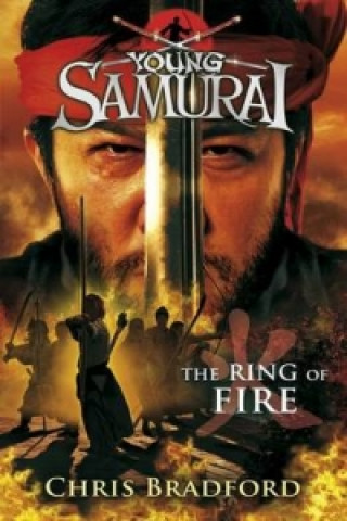 Könyv Ring of Fire (Young Samurai, Book 6) Chris Bradford