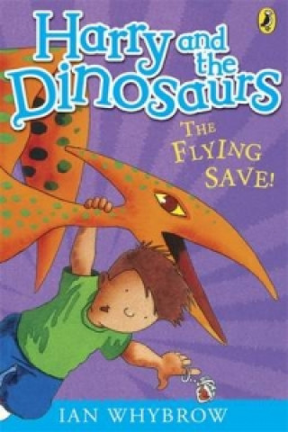 Kniha Harry and the Dinosaurs: The Flying Save! Ian Whybrow