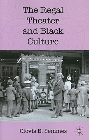 Kniha Regal Theater and Black Culture Clovis E. Semmes