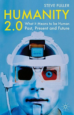 Könyv Humanity 2.0 Steve Fuller