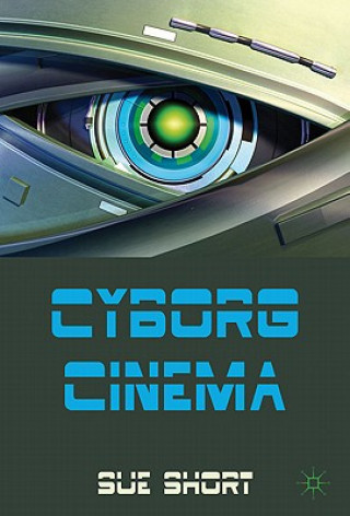 Kniha Cyborg Cinema and Contemporary Subjectivity Sue Short