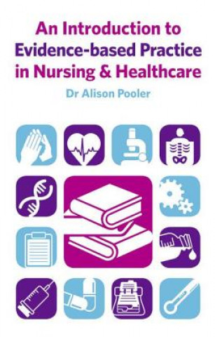 Knjiga Introduction to Evidence-based Practice in Nursing & Healthcare Alison Pooler