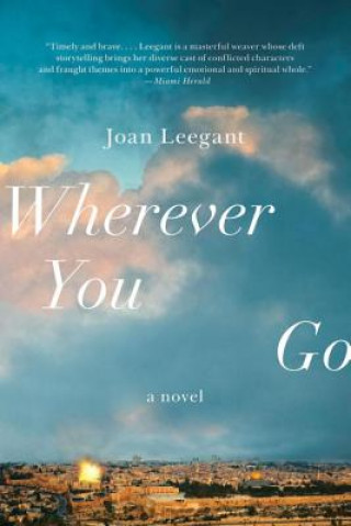 Könyv Wherever You Go Joan Leegant