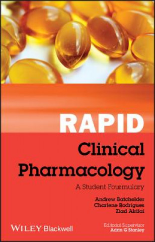 Carte Rapid Clinical Pharmacology - A Student Formulary Andrew Batchelder