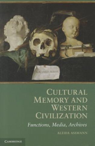 Książka Cultural Memory and Western Civilization Aleida Assmann