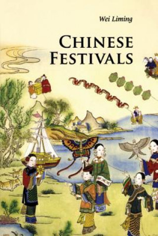 Könyv Chinese Festivals Liming Wei
