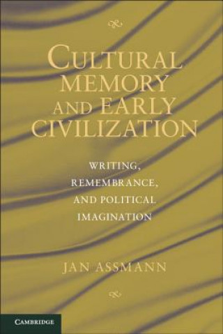 Könyv Cultural Memory and Early Civilization Jan Assman